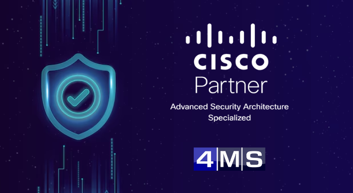 MEMBER NEWS: 4MS achieve Cisco Advanced Security Architecture Specialisation